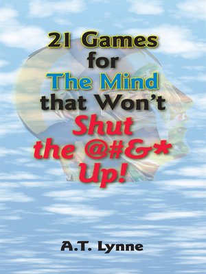 cover image of 21 Games for the Mind That Won't Shut the $%&* Up!